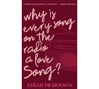 Why is Every Song on the Radio a Love Song?: The Little Book of Tiny Love Stories