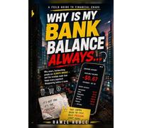 Why Is My Bank Balance Always... Broke Again?: A Field Guide to Financial Chaos