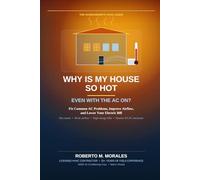 Why Is My House So Hot Even With the AC On?: Fix Common AC Problems, Improve Airflow, and Lower Your Electric Bill (Practical HVAC Guides for Homeowners)