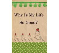 Why Is My Life So Good?: A Manifestation Journal for People Who Are Tired of Faking Positivity