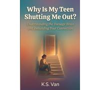 Why Is My Teen Shutting Me Out?: Understanding the Teenage Brain and Rebuilding Your Connection (Master Your Mind Series)