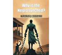 Why is the Negro Lynched?