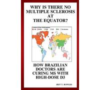 Why Is There No Multiple Sclerosis At The Equator? How Brazilian Doctors Are Curing Ms With High-Dose D3