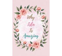 Why Isla Is Amazing: Great Gift for Isla - A Notebook for Girls and Women