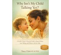 WHY ISN'T MY CHILD TALKING YET?: A Health Visitor's Honest Guide to Speech Delay, Communication Milestones, Late Talkers, and When to Ask for Help (The Health Visitor Made Easier Series)