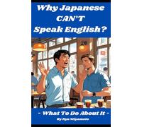 - Why Japanese can't speak English -: What to do about it?