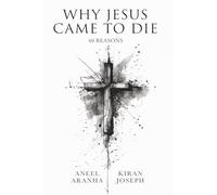 Why Jesus Came to Die: 40 Reasons