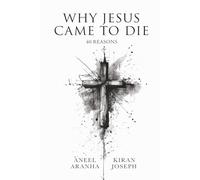 Why Jesus Came to Die: 40 Reasons