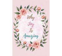 Why Joy Is Amazing: Great Gift for Joy - A Notebook for Girls and Women