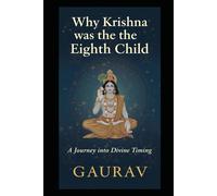 Why Krishna Was the Eighth Child: A Journey into Divine Timing