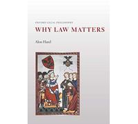 Why Law Matters (Oxford Legal Philosophy)