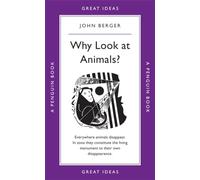 Why Look at Animals?: John Berger (Penguin Great Ideas)