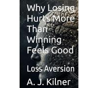 Why Losing Hurts More Than Winning Feels Good: Loss Aversion (Mind Traps)