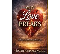 Why Love Breaks: The Hidden Truth Most People Never Learn