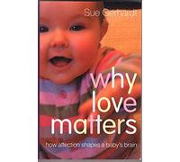 Why Love Matters: How Affection Shapes a Baby's Brain