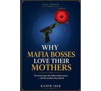 Why Mafia bosses love their mothers: The brutal men who killed without mercy - and the mothers they adored