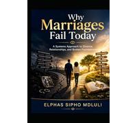 Why Marriages Fail Today: A Systems Approach to Divorce, Relationships, and Broken Foundations (Covenant Marriage Foundations Series)