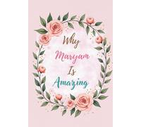 Why Maryam Is Amazing: Great Gift for Maryam - A Notebook for Girls and Women