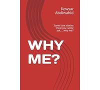 WHY ME?: Some love stories Heal you .some ask.....why me?