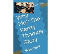 Why Me? The Kenzy Thomas Story: Why Me?
