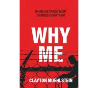 Why Me: When One Tragic Night Changes Everything