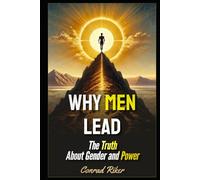 Why Men Lead: The Truth About Gender and Power (Redpilled Progressive (satire))