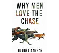 WHY MEN LOVE THE CHASE: A Woman’s Guide to Male Attraction, Pursuit, and Commitment in the Modern Dating World.