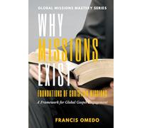 Why Missions Exist: Foundations of Christian Missions