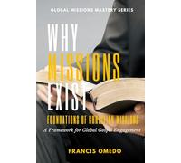 Why Missions Exist: Foundations of Christian Missions
