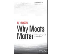 Why Moats Matter: The Morningstar Approach to Stock Investing