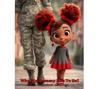 Why Mommy Has To Go!: Courageous Kids Series