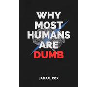 Why Most Humans Are Dumb