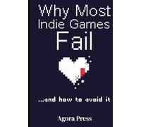 Why Most Indie Games Fail: And How to Avoid It