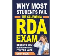 Why Most Students Fail the California RDA Exam: Secrets You Must Know Before It’s Too Late