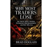 Why Most Traders Lose: The Truth About Trading Psychology, Risk Management, and Why 90% Fail