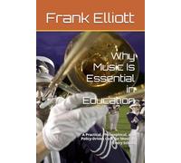Why Music Is Essential in Education: A Practical, Philosophical, and Policy-Driven Case for Music in Every School