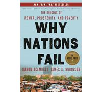 Why Nations Fail: The Origins of Power, Prosperity, and Poverty
