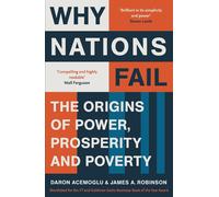 Why Nations Fail: The Origins of Power, Prosperity, and Poverty