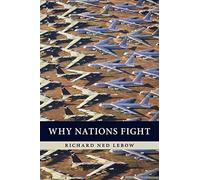 Why Nations Fight Paperback: Past and Future Motives for War