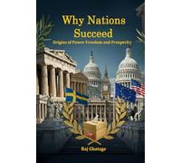 Why Nations Succeed: Origins of Power Freedom and Prosperity