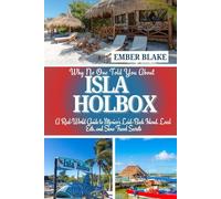 Why No One Told You About ISLA HOLBOX 2026 2027: A Real-World Guide to Mexico’s Laid-Back Island, Local Eats, and Slow Travel Secrets