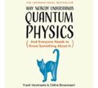 Why Nobody Understands Quantum Physics