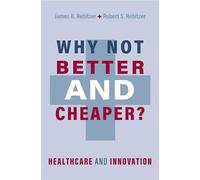 Why Not Better and Cheaper?: Healthcare and Innovation