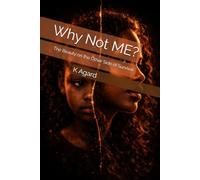 Why Not ME?: The Beauty on the Other Side of Survival