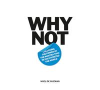 WHY NOT: Unlocking the Power of the Mantra that Revolutionized the World
