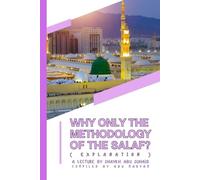 Why ONLY the Methodology of the Salaf? (Explanation): a lecture by Shaykh Abu Suhaib