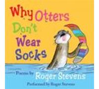 Why Otters Don't Wear Socks and other poems