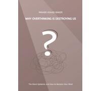 Why Overthinking Is Destroying Us
