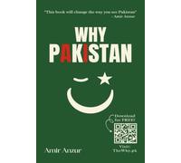 Why Pakistan: The Overlooked Land of Talent, Scale, and Opportunity, and How to Build Wealth From It