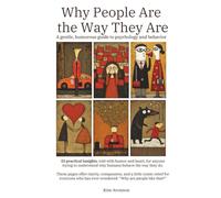 Why People Are the Way They Are: A gentle, humorous guide to psychology and behavior (The Language Between Us)
